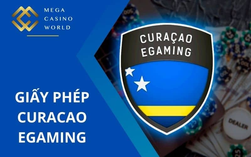 Giấy phép Curacao eGaming đảm bảo các hoạt động cá cược