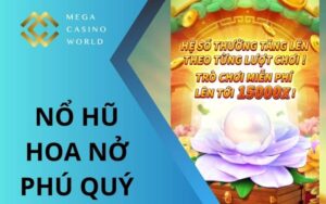 Nổ hũ Hoa Nở Phú Quý